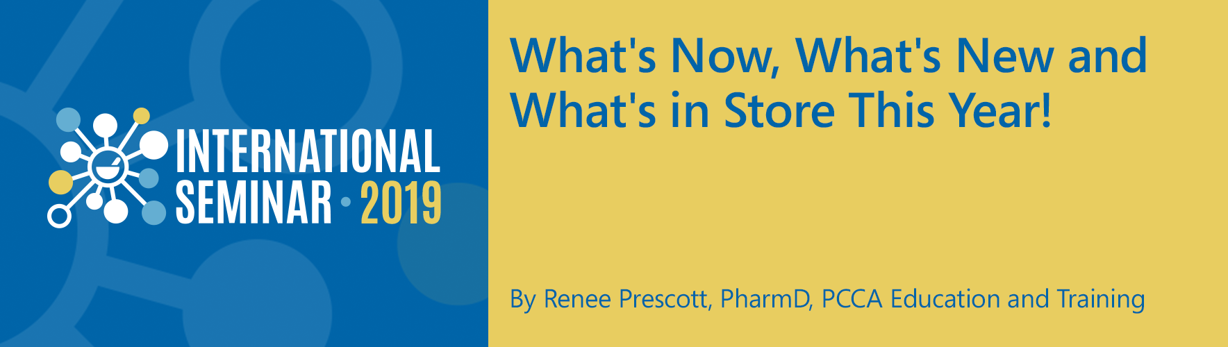 THE PCCA BLOG International Seminar What's Now, What's New an