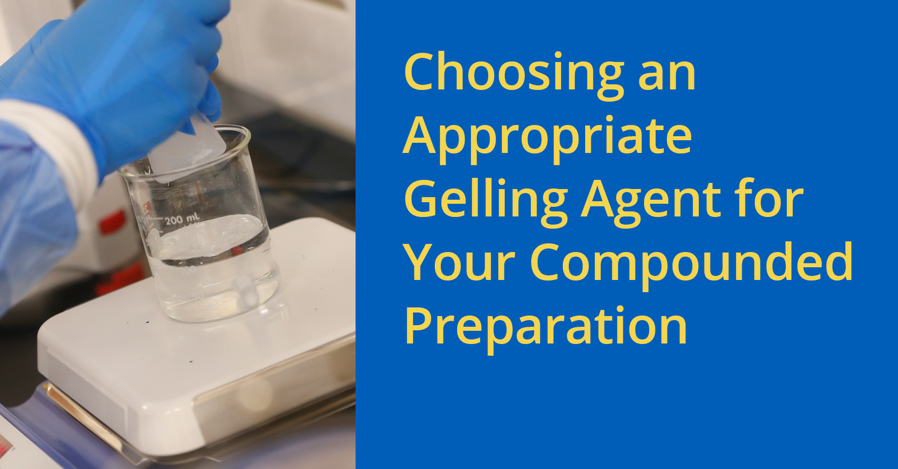 THE PCCA BLOG Choosing an Appropriate Gelling Agent for Your Co